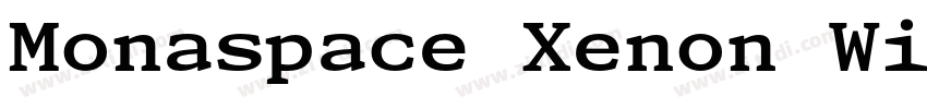 Monaspace Xenon Wide字体转换 Monaspace Xenon Wide字体转换